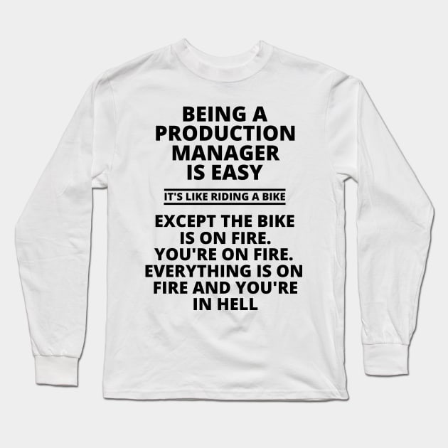 Production Manager is easy Long Sleeve T-Shirt by Justine Nolanz